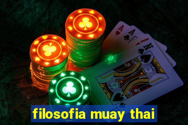 filosofia muay thai